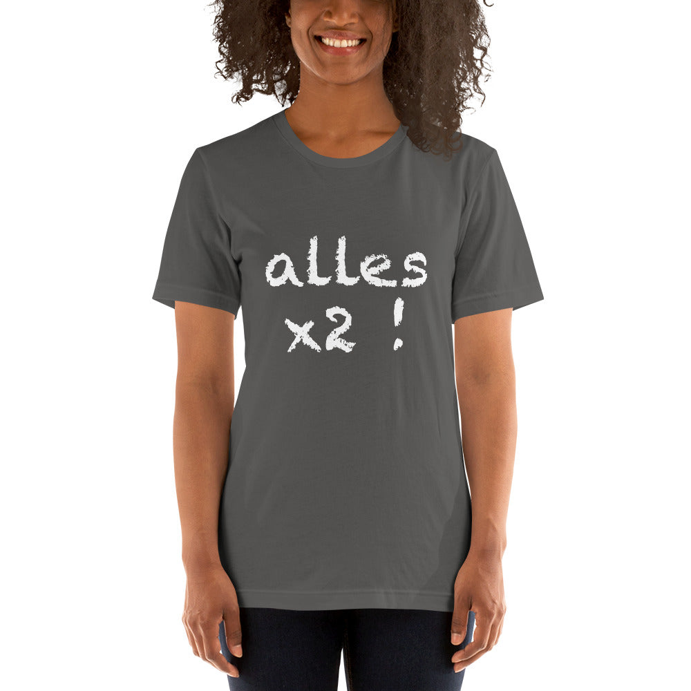 Unisex-T-Shirt "alles x2"