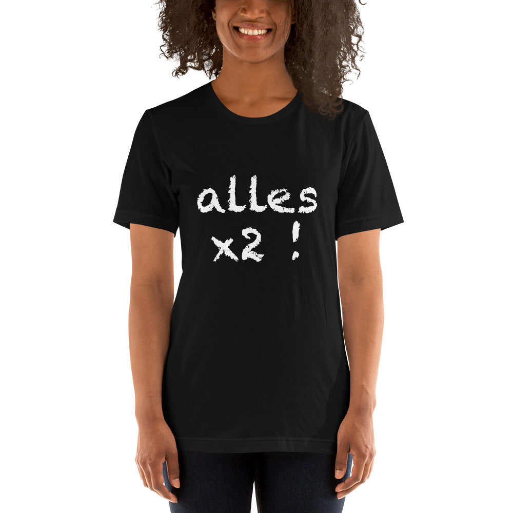 Unisex-T-Shirt "alles x2"