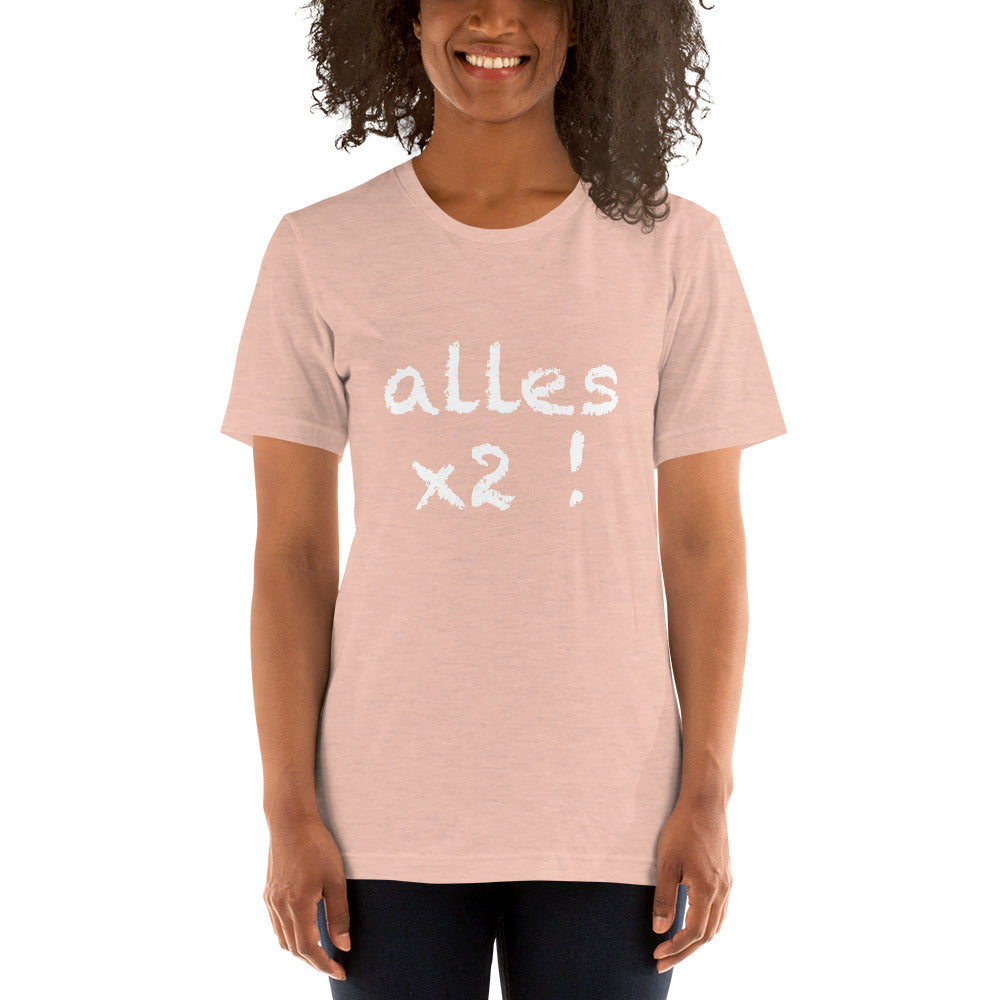 Unisex-T-Shirt "alles x2"