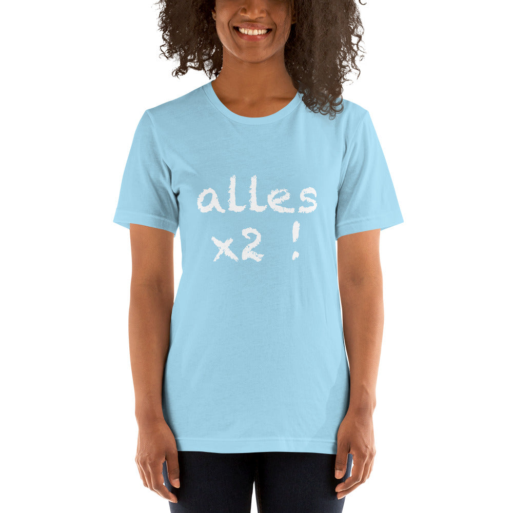 Unisex-T-Shirt "alles x2"