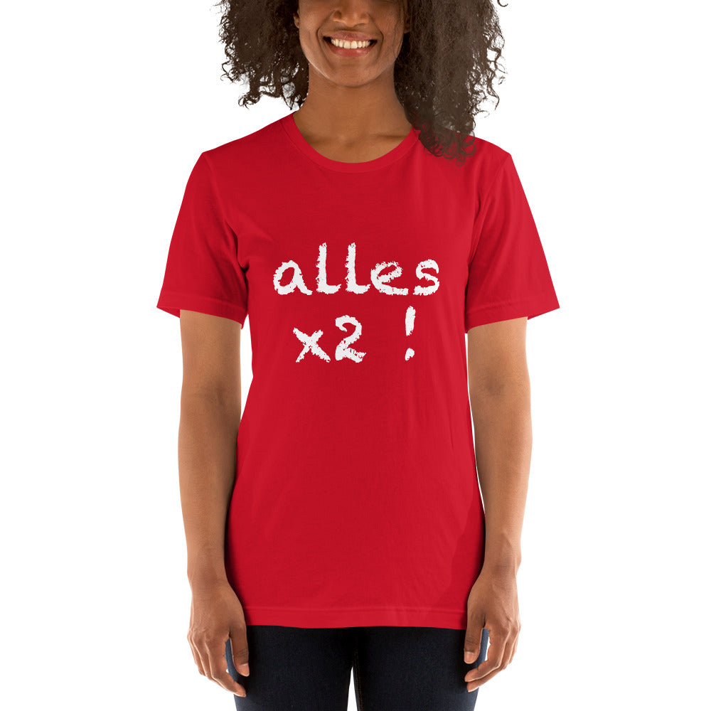 Unisex-T-Shirt "alles x2"