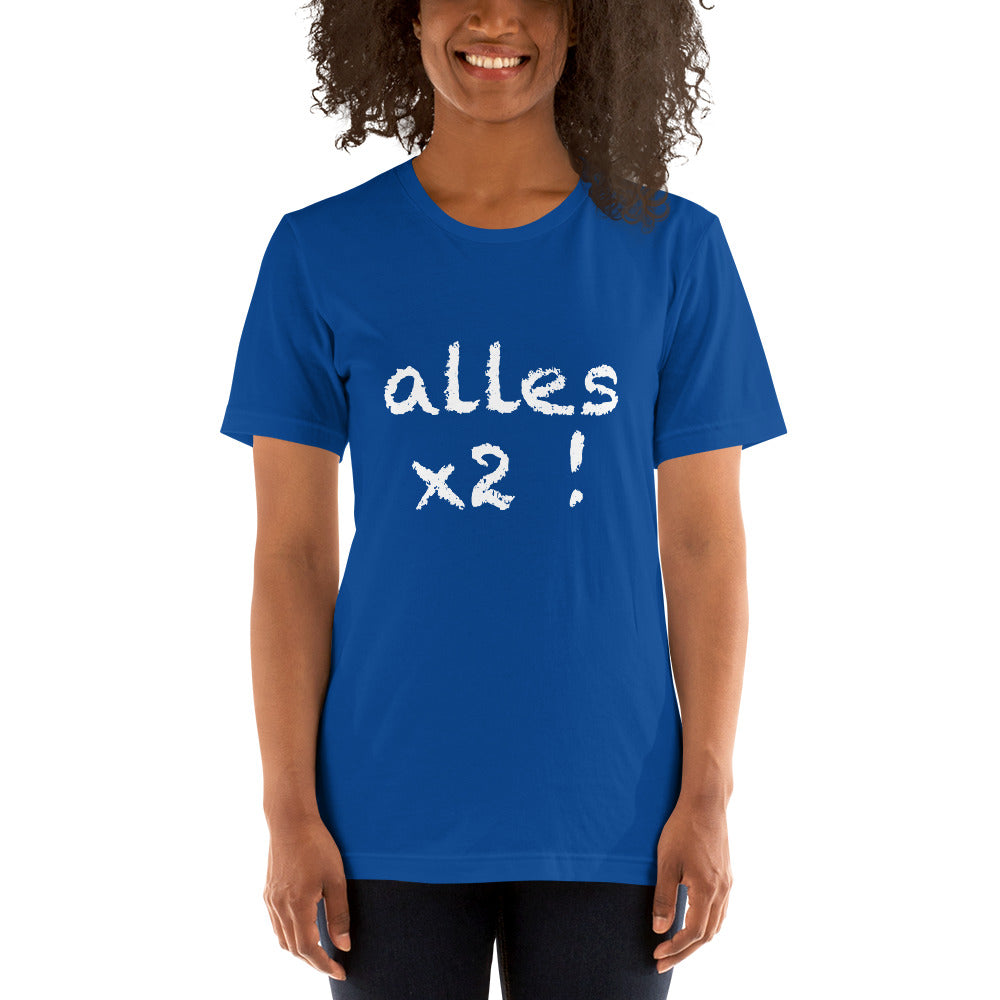 Unisex-T-Shirt "alles x2"