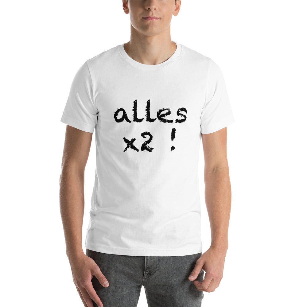 Unisex-T-Shirt "alles x2"